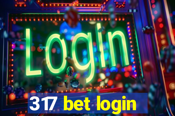 317 bet login